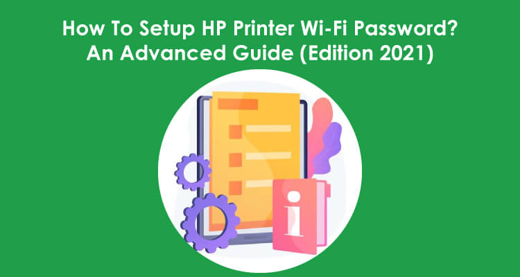 How To Setup HP Printer Wi-Fi Password